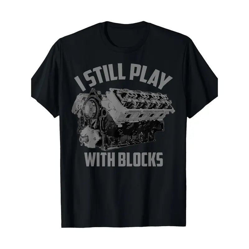 I Still Play With Blocks Racing Shirt Maintenance Man Gift T-Shirt Made in USA Hoodie, Sweatshirt | GrindPrints.com