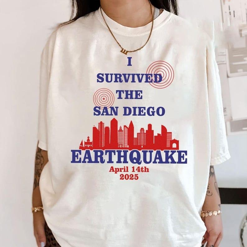 I Survived San Diego Earthquake Shirt San Diego Earthquake 2025 San Diego Earthquake Shirt California Earthquake Earthquake Survivor T-Shirts, Hoodie, Sweatshirt