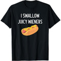 I Swallow Juicy Wieners, Funny, Joke, Sarcastic, Family T-Shirt made in usa Hoodie, Sweatshirt | GrindPrints.com