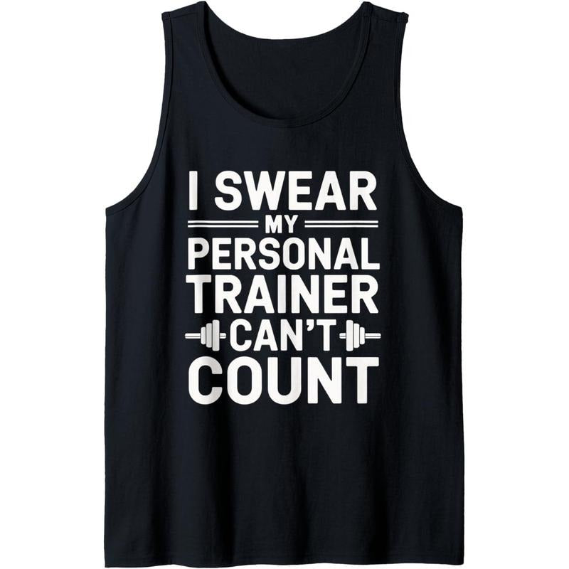 I Swear My Personal Trainer Can't Count Gym Workout Humor Tank Top T-Shirts, Hoodie, Sweatshirt | GrindPrints.com