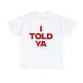 I Told Ya Sports Film T-Shirt Tennis Drama Graphic Tee Hoodie, Sweatshirt | GrindPrints.com