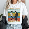 I Want That Trophy So Dance Good Vintage Shirt Mia Wallace Vincent Vega Pulp Fiction Shirt Hoodie, Sweatshirt