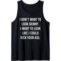 I Want To Look Like I Could Kick Your Ass Funny Fitness Tank Top MADE IN USA T-Shirts, Hoodie, Sweatshirt | GrindPrints.com