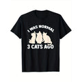 I Was Normal 3 Cats Ago T-shirt Cotton Casual Summer Tee, Trendy Tops Crew Neck Tee, Comfort Street Style Tee, Must-have...