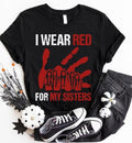 I Wear Red for My Sisters Sweatshirt, No More Stolen Sisters Shirts, Murdered Women Shirt, Missing Women Tee Hoodie