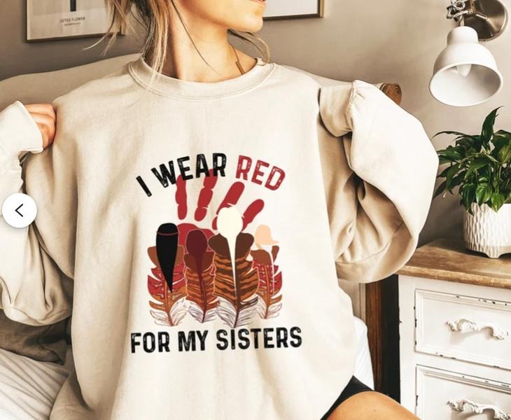 I Wear Red for My Sisters Sweatshirt, No More Stolen Sisters Shirts, Murdered Women Shirt, Missing Women Teestyle{n002}2...