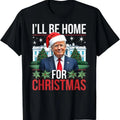 I Will Be Home For Christmas Funny Trump T-Shirt Hoodie, Sweatshirt | GrindPrints.com