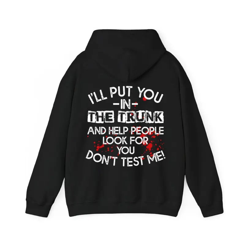 I Will Put You In The Trunk Sarcastic Hoodie Casual Street Style Fleece Fabric Pullover Hooded Sweatshirt for Women for...