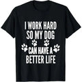 I Work Hard So My Dogs Can Have A Better Life Funny Vintage T-Shirt Made in USA Hoodie, Sweatshirt | GrindPrints.com