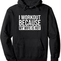 I Work Out Because My Wife Is Hot Hoodie | Unisex Hooded Sweatshirt T-Shirts | GrindPrints.com