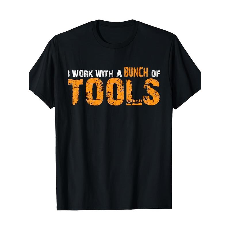 I Work With Many Tools.-T-Shirt.- made in usa Hoodie, Sweatshirt | GrindPrints.com