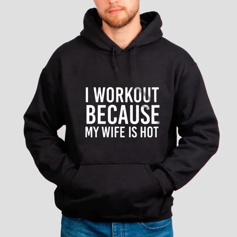 I Workout Because My Wife Is Hot Shirt, Birthday Gift, Gym Quotes Shirt, Sarcastic Men Tee, Men Gifts, Fathers Day Gift,...