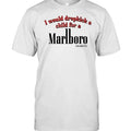 I Would Dropkick A Child For A Marlbor0 Cigaretteee Tee Top Menswear Streetwear Hoodie, Sweatshirt | GrindPrints.com