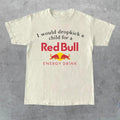 I Would Dropkick A Child For A Red Bulll Shirt, Unisex Shirt,Size S-5XL, Gift for Her, Gift for Him, Gift for Friend...