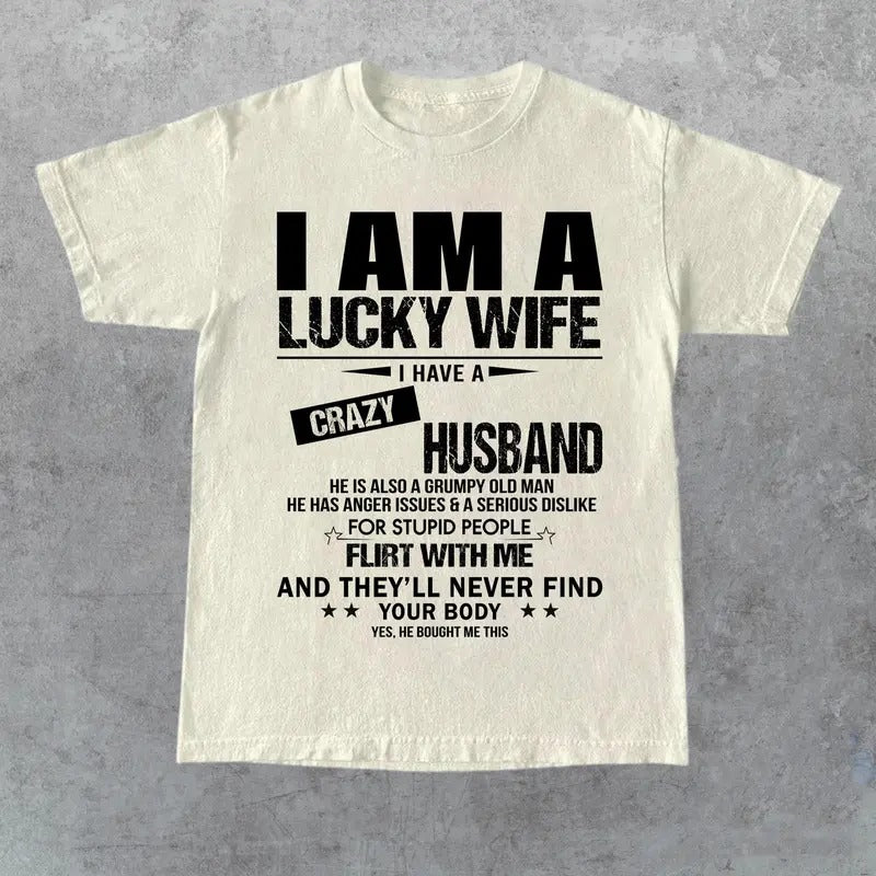I am a lucky wife have a crazy husband Tshirt, Gift for Her, Gift for Him, Gift for Friend Hoodie, Sweatshirt