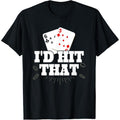 I'd Hit That Funny Gambling Lucky Blackjack Poker T-Shirt made in usa Hoodie, Sweatshirt | GrindPrints.com
