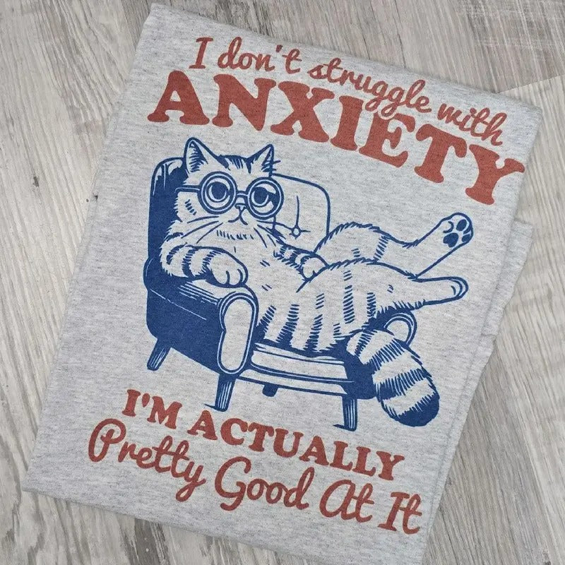 I don't struggle with anxiety Graphic Tee or Sweatshirt Hoodie | GrindPrints.com