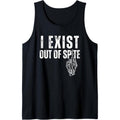I exist out of Spite Funny Dark Humor Tank Top made in usa T-Shirts, Hoodie, Sweatshirt | GrindPrints.com