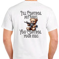 I'll Control My Guns. You Control Your Kids. T-shirt Fabric Menswear, Casual men funny Soft Top Hoodie, Sweatshirt
