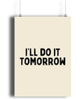 I'll Do It Tomorrow Art Print, Edroom Print, Kitchen Print, Wall Decor, Trendy Print, Gifts For Women Her Art Prints,...