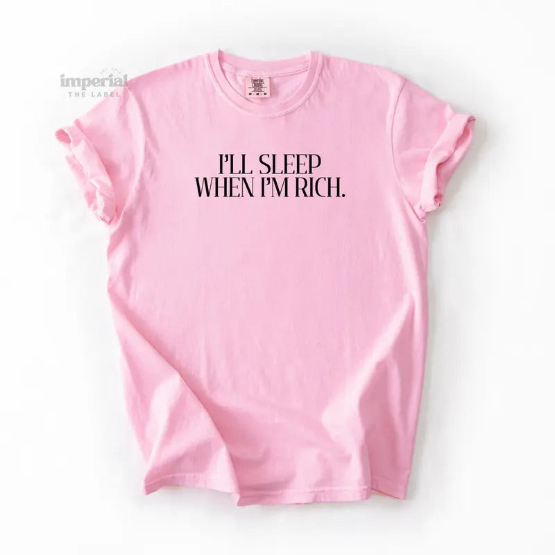 I'll Sleep When I'm Rich Comfort Colors T-Shirt, Oversized Vintage-Washed Tee, Soft Garment-Dyed Cotton, Aesthetic...