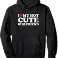 I Love My Cute Girlfriend / I love My Hot Cute Girlfriend Pullover Hoodie | Unisex Hooded Sweatshirt T-Shirts