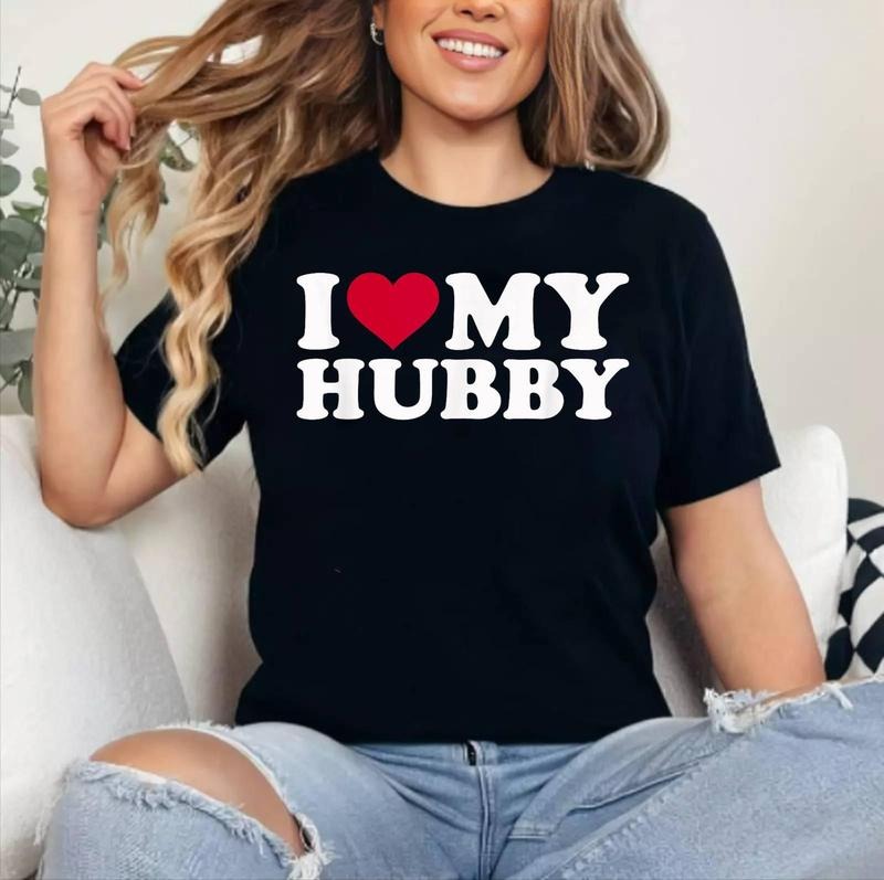 I love My Hubby T-Shirt , Cotton 100%, Crewneck, Short Sleeve, Top Womenswear Hoodie, Sweatshirt | GrindPrints.com