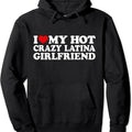 I Love My Hot Crazy Latina Girlfriend / I love My Latina GF Pullover Hoodie | Unisex Hooded Sweatshirt T-Shirts