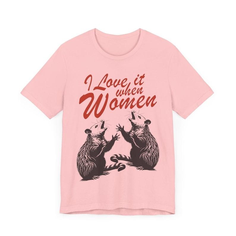 I love it when women shirt | funny lesbian sweatshirt | pan pride | bi clothing | possum shirt | queer punk | sapphic...