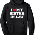 I love my sister-in-law for brother-in-law Hoodie | Unisex Hooded Sweatshirt T-Shirts | GrindPrints.com