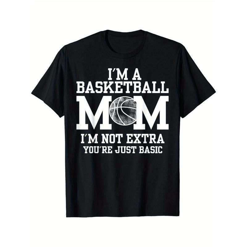 I'm A Basketball Mom I'm Not Extra You're Just Basic T-Shirt Made in USA Hoodie, Sweatshirt | GrindPrints.com