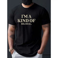 I'm A Kind Of Big Deal Print T Shirt, Tees For Men, Casual Short Sleeve T-shirt For Summer Made in USA Hoodie, Sweatshirt