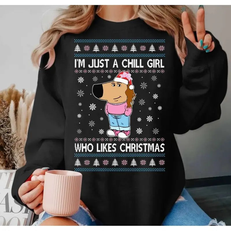 I'M Just Chill Girl Who Likes Ugly Funny Humor Shirt T-Shirts, Hoodie, Sweatshirt