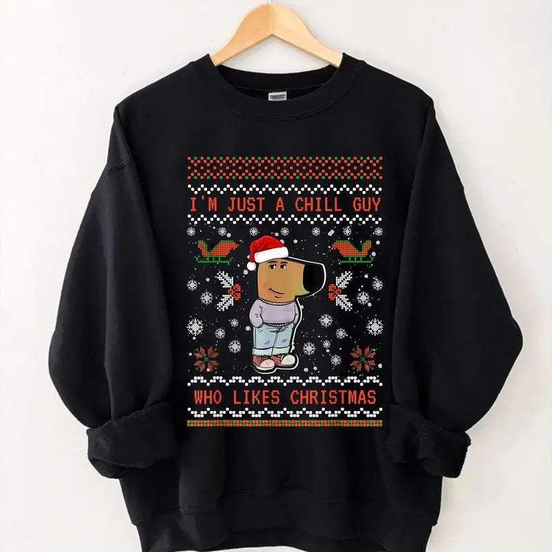 I'm Just A Chill Guy Who Likes Christmas My New Character Tshirt Sweatshirt, Chill Dog Shirt, Xmas Gift, Unisex Sweater...