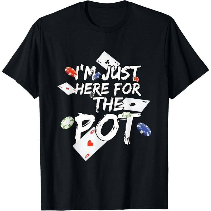 I'm Just Here For The Pot Poker Lovers Funny Gift T-Shirt made in usa Hoodie, Sweatshirt | GrindPrints.com