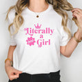 I'm Literally Just A Girl Shirt, Viral Shirt, Cute Graphic Tees Trending Now, Unisex T-Shirt, Gifts For Her Women, Short...
