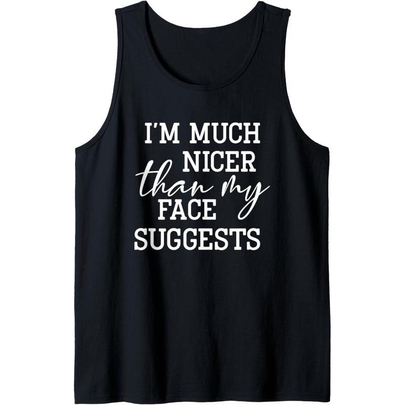I'M Much Nicer Than My Face Suggests Man Funny Saying Tank Top Made USA T-Shirts, Hoodie, Sweatshirt
