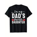 I'm My Dad's Favorite Daughter, Funny Men Women T-Shirt Made in USA Hoodie, Sweatshirt | GrindPrints.com