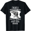 I'm Not A Taxidermist But I'll Gladly Stuff Your Beaver Gift T-Shirt made in usa Hoodie, Sweatshirt | GrindPrints.com