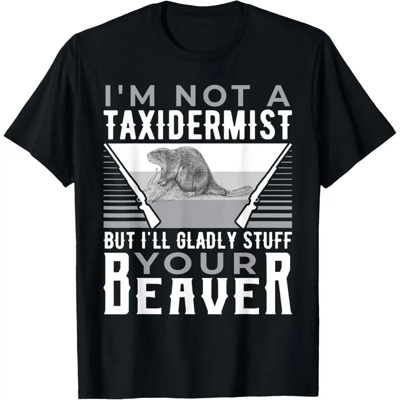 I'm Not A Taxidermist Hunting Beaver Riffle Hunter T-Shirt made in usa Hoodie, Sweatshirt | GrindPrints.com
