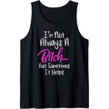 I'M Not Always Bitch But Sometimes Helps Tank Top T-Shirts, Hoodie, Sweatshirt