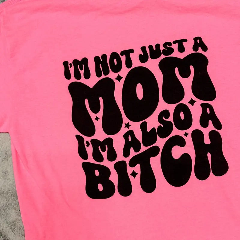 I'm Not Just A Mom Graphic Tee Hoodie, Sweatshirt | GrindPrints.com