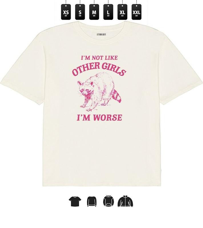 I'm Not Like Other Girls I'm worse - Unisex Heavy Taped neck T-Shirt, Gifts graphic Hoodie, Sweatshirt | GrindPrints.com