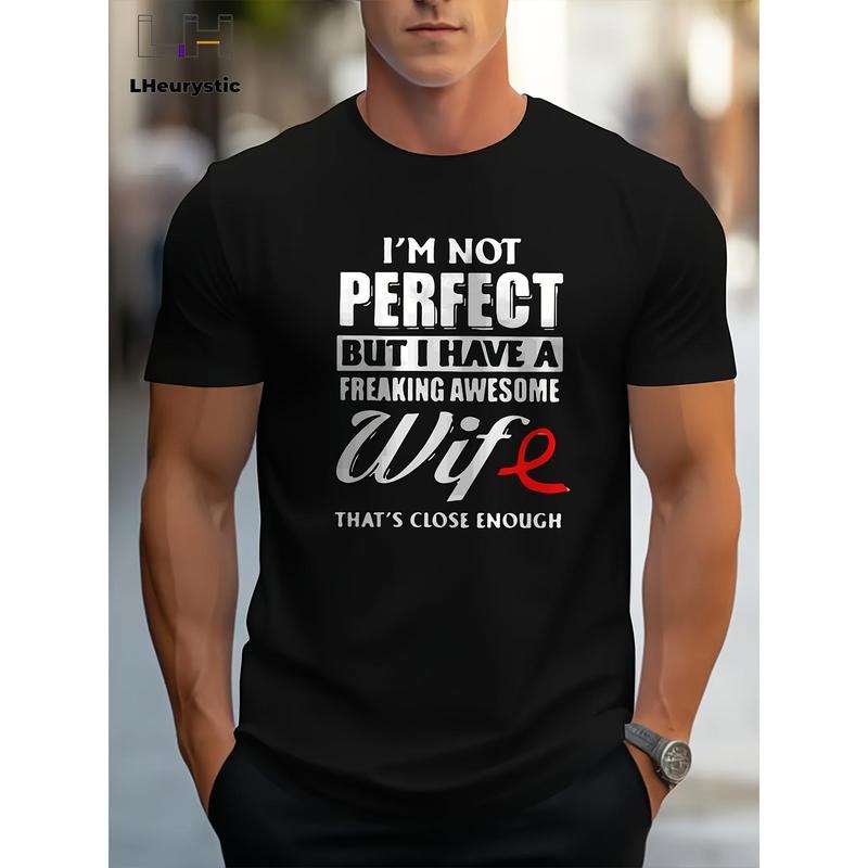 I'm Not Perfect But My Wife Is Awesome Print, Men's Graphic Design Crew Neck T-shirt, Casual Comfy Tees Tshirts For...