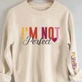 I'm Not Perfect I'm Limited Edition Sweatshirt, 100% Polyester Knit Fabric T-Shirts, Hoodie | GrindPrints.com
