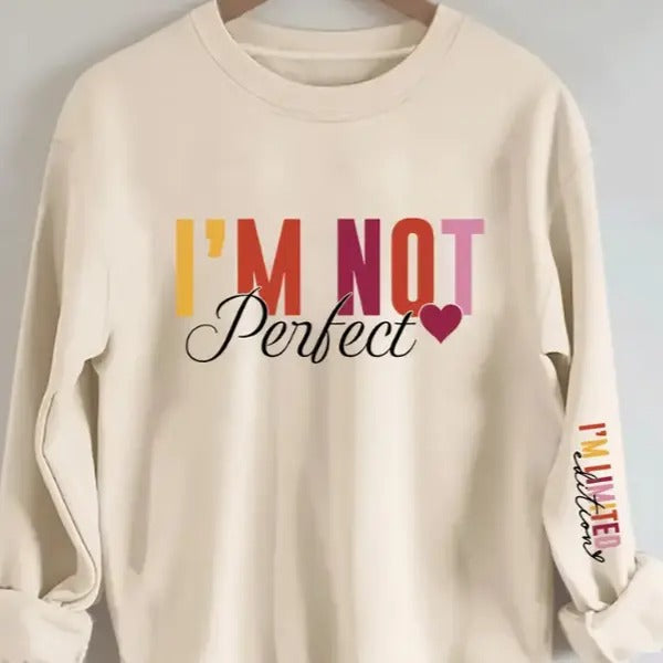 I'm Not Perfect I'm Limited Edition Sweatshirt, 100% Polyester Knit Fabric T-Shirts, Hoodie | GrindPrints.com