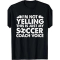 I'm Not Yelling This Is Just My Soccer Coach Voice Dad T-Shirt Made in USA Hoodie, Sweatshirt | GrindPrints.com