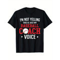 I'm Not Yelling This Is My Voice Design Baseball Coach T-Shirt Soft Breathable Mens Print T-shirt Cotton made in usa...