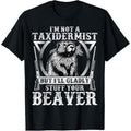 I'm Not a Taxidermist - Funny Beaver Hunter Hunting Gifts T-Shirt made in usa Hoodie, Sweatshirt | GrindPrints.com