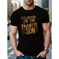 I'm The Favorite Son Print Tee Shirt, Tees For Men, Casual Short Sleeve T-shirt For Summer Made in USA Hoodie, Sweatshirt